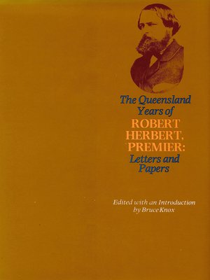 cover image of The Queensland Years of Robert Herbert, Premier